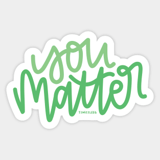 You Matter - Mint Sticker